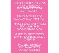 Post scriptum. A museum forgotten by heart - Wassmann Lukas