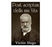 Post scriptum della mia vita. Pagine postume - 2020 - StreetLib