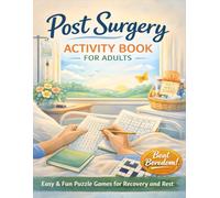 Post Surgery Activity Book For Adults: Relaxing Puzzles & Activities to Beat Boredom After Surgery: Sudoku, Wordsearch, Mazes and Crosswords - Get Well Soon Gift