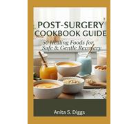 post surgery cookbook guide: 50 Healing Foods for Safe & Gentle Recovery
