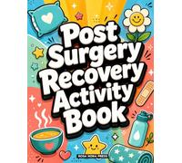 Post Surgery Recovery Activity Book: A Thoughtful Get Well Gift with Puzzles and Coloring Pages for Rest and Recovery