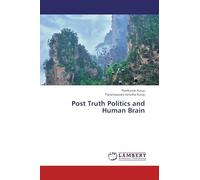 Post Truth Politics and Human Brain