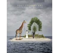 Post-tsunami art. Emerging artist from South-East Asia. Ediz. illustrata