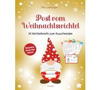 Post vom Weihnachtswichtel - 24 Wichtelbriefe zum Ausschneiden: Stressfrei durch den Advent