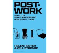 Post-work: What It Is, Why It Matters and How We Get There