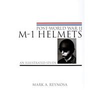 Post-World War II M-1 Helmets: An Illustrated Study (Schiffer Military History)