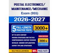 Postal Electronics/Maintenance/Mechanic Exam (955) 2026-2027: Study Guide, Proven Strategies, 5 Full-Length Practice Tests and Detailed Answer Explanations with 300+ Flashcards