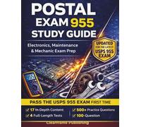 Postal Electronics/Maintenance/Mechanic Exam (955) Study Guide 2026-2027: The Ultimate USPS Maintenance Exam Study Guide with 500+ Practice Questions, ... Practice Tests for ET, MM, MPE, BEM & AMT