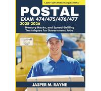 Postal Exam 474/475/476/477 2025-2026: 1,200+ USPS Practice Questions, Memory Hacks, and Speed-Drilling Techniques for Government Jobs