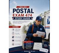 Postal Exam 474 Study Guide 2026-2027: 1,300+ Practice Questions Detailed Answer Explanations and Full-Length Tests for Mail Carrier Assessment