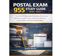 Postal Exam 955 Study Guide 2026-2027: Pass the USPS Electronics Technician, Maintenance Mechanic, and MPE Exams with Practice Questions, Technical Skills and Proven Test Strategies