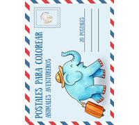 POSTALES PARA COLOREAR - Animales aventureros.: Libro de colorear con 20 postales para pintar, recortar y enviar.