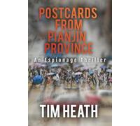 Postcards From Pianjin Province: An Espionage Thriller