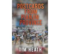Postcards From Pianjin Province: An Espionage Thriller