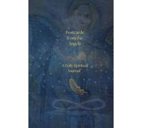 Postcards from the Angels: A Daily Spiritual Journal