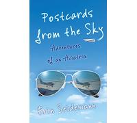 Postcards from the Sky: Adventures of an Aviatrix