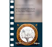 Postcolonial Literature in the New Millenium: Philosophy, Politics and Aesthetics