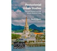 Postcolonial Urban Studies: Édouard Glissant and the Whole-World of Cities
