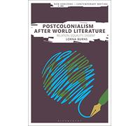 Postcolonialism After World Literature: Relation, Equality, Dissent