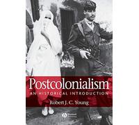 Postcolonialism: An Historical Introduction