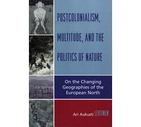 Postcolonialism, Multitude, and the Politics of Nature: On the Changing Geograph
