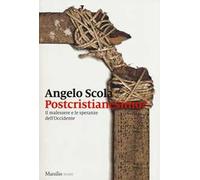 Postcristianesimo? Il malessere e le speranze dell'Occidente