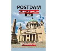 POSTDAM Guida di viaggio 2026: Scopri Potsdam in Germania: Parco Sanssouci, crociere fluviali e gite di un giorno da Berlino