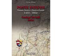 Poste Estensi. Trattato storico e storico-postale 1453-1852. Catalogo dei bolli 2016