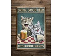 Poster con scritta "Drink Good Beer With Good Friends", divertente gatto Art Birra, regalo per amanti dei gatti, regalo per amanti del gatto, cartello in metallo, 30,5 x 40,6 cm