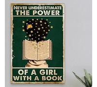 Poster con scritta "Never Underestimate The Power of A Girl with A Book", regalo per la casa, per la camera da letto, divertente, vintage, per soggiorno, garage, WC, decorazione artistica da parete