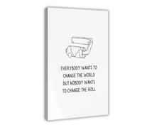 Poster decorativo da parete con scritta in lingua inglese "Everybody Wants to Change The World But Nobody Wants to Change The Rol", divertente poster decorativo da parete, per casa, bar, ristorante