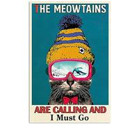 Poster in metallo con scritta "The Meowtains Are Calling And I Must Go Skiing", decorazione per la casa, decorazione da parete, 20,3 x 30,5 cm