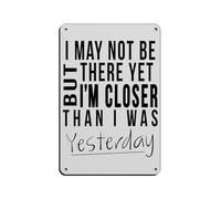 Poster motivazionale "I May Not Be There" in metallo, stile retrò, decorazione da parete per bar, grotte, bar, famiglia, garage, 20 x 30 cm