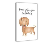 Poster su tela con scritta "Home is where your Dachshound" SAUSAGE DOG Is Art, decorazione artistica da parete per soggiorno e camera da letto, 40 x 60 cm