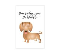 Poster su tela con scritta "Home is where your Dachshound" SAUSAGE DOG Is Art Poster decorazione per camera da letto, ufficio, camera da letto, regalo, 30 x 45 cm