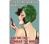 Poster vintage Gime A Girl The Right Hair Stylist and She Can Conquer The World Barber Shop Hair Salon Metal Aluminium Tin Sign 20,3 x 30,5 cm decorazione da parete