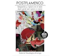 Postflamenco: Avant-garde and ruptura in dance