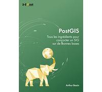 PostGIS: Tous les ingrédients pour concocter un SIG sur de bonnes bases