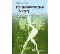 Postgraduate Vascular Surgery: A Candidate's Guide To The Frcs And Board Exams (Third Edition): 0
