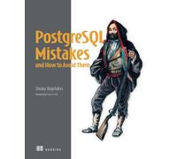 PostgreSQL Mistakes and How to Avoid Them-Angelakos, Jimmy-Copertina flessibile