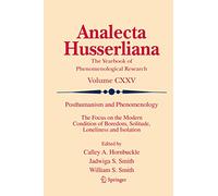 Posthumanism and Phenomenology: The Focus on the Modern Condition of Boredom, Solitude, Loneliness and Isolation: 125