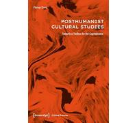 Posthumanist Cultural Studies: Towards a Toolbox for the Capitalocene
