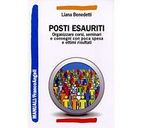 Posti esauriti. Come organizzare corsi, seminari e convegni con poca spesa e ottimi risultati