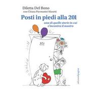 Posti in piedi alla 201. Una di quelle storie in cui s'incontra il mostro