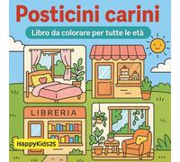 Posticini Carini: Libro da Colorare Per tutte le Età, Disegni Semplici e Carini per Momenti Divertenti e Rilassanti