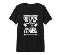 Postino Non So Chi O Dove Sei Portalettere Corriere Postino Maglietta Premium