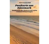 Postkarte aus Dänemark - Geschichten für Senioren mit vielen schönen Erinnerungen: große Schrift und leicht verständlich