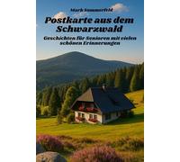 Postkarte aus dem Schwarzwald - Geschichten für Senioren mit vielen schönen Erinnerungen: große Schrift und leicht verständlich