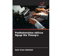 Postkolonialne oblicza Ngugi Wa Thiong'o