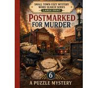Postmarked for Murder: A Small-Town Arson Whodunit - Decode 54 Large-Print Progressive Word Searches to Catch the Killer